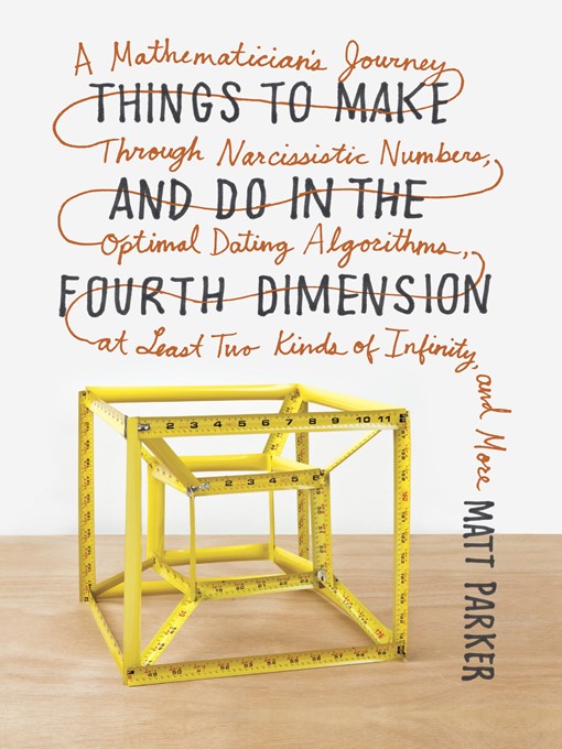Title details for Things to Make and Do in the Fourth Dimension by Matt Parker - Available